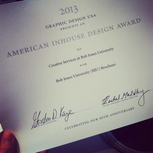 Graphic Design USA American Inhouse Design Award for the BJU Brochure, a primary recruitment document that plays nice with our Viewbook.
